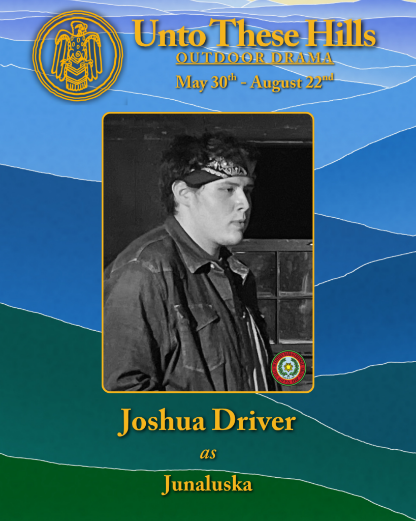 Unto These Hills actor, Joshua Driver