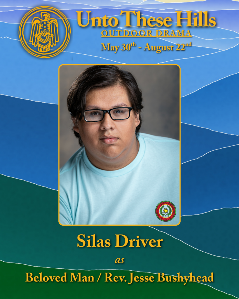 Unto These Hills actor, Silas Driver