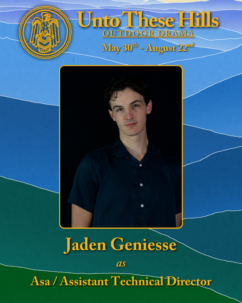 Unto These Hills cast member and technician, Jaden Geniesse