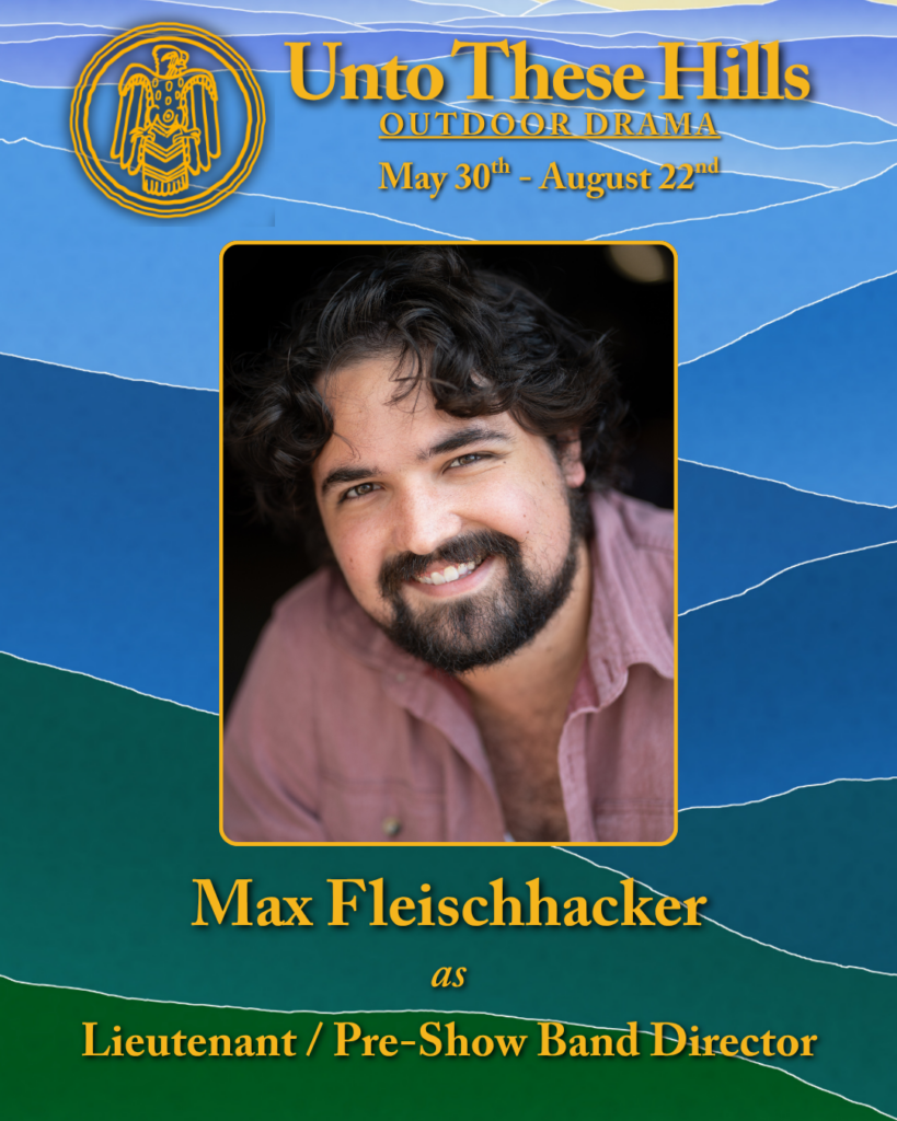 Unto These Hills cast member and musician, Max Fleischhacker