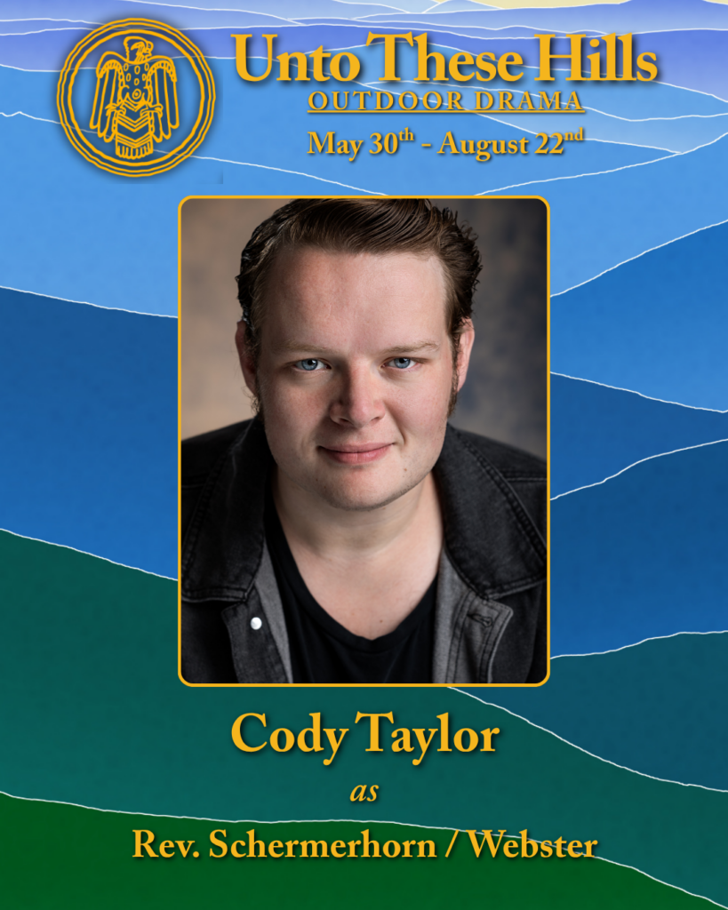 Unto These Hills actor, Cody Taylor