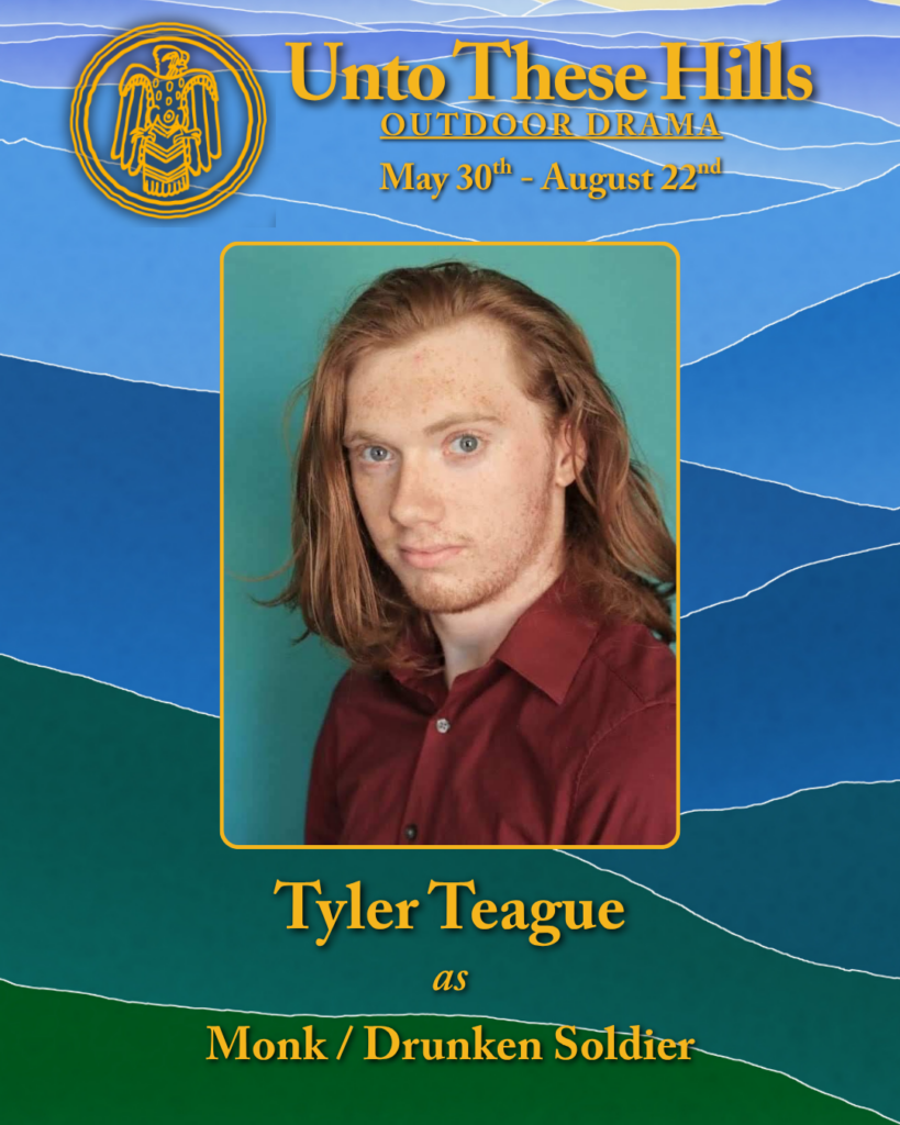 Unto These Hills cast member, Tyler Teague