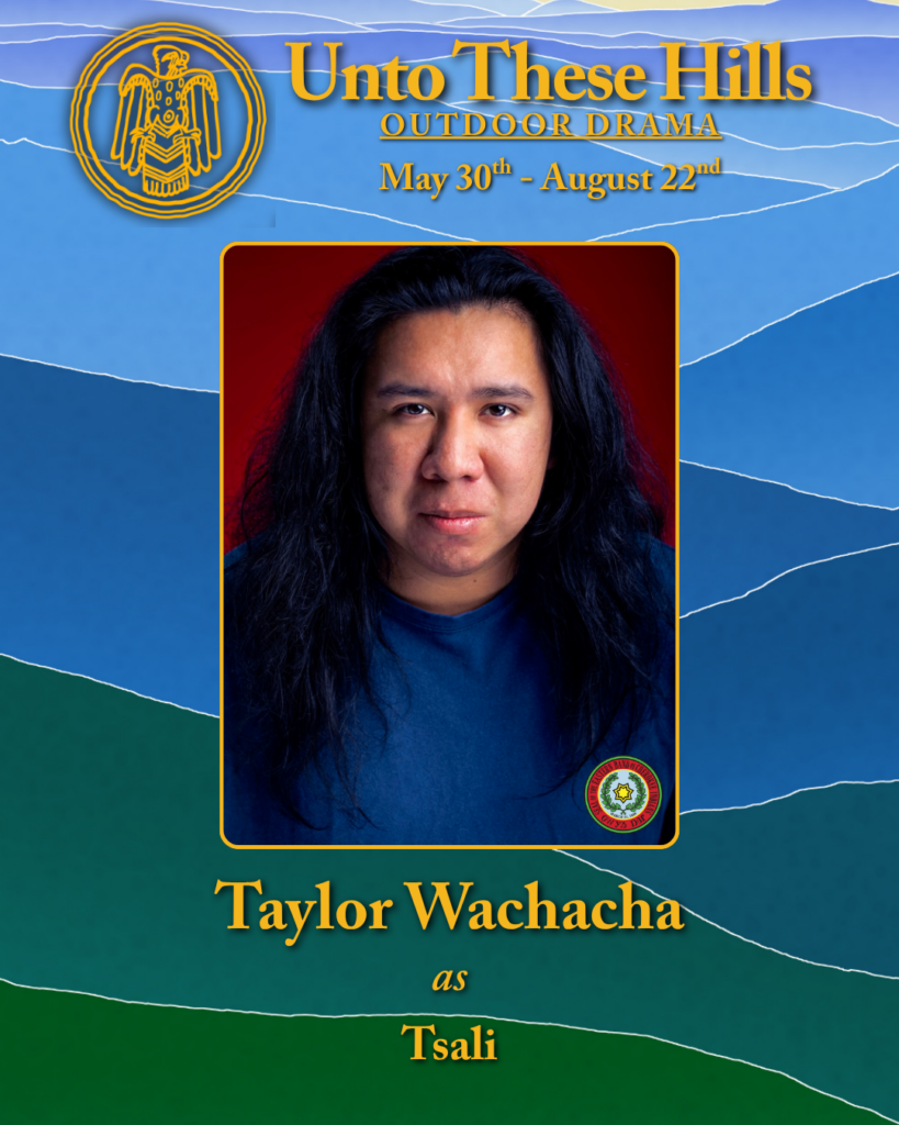Unto These Hills actor, Taylor Wachacha