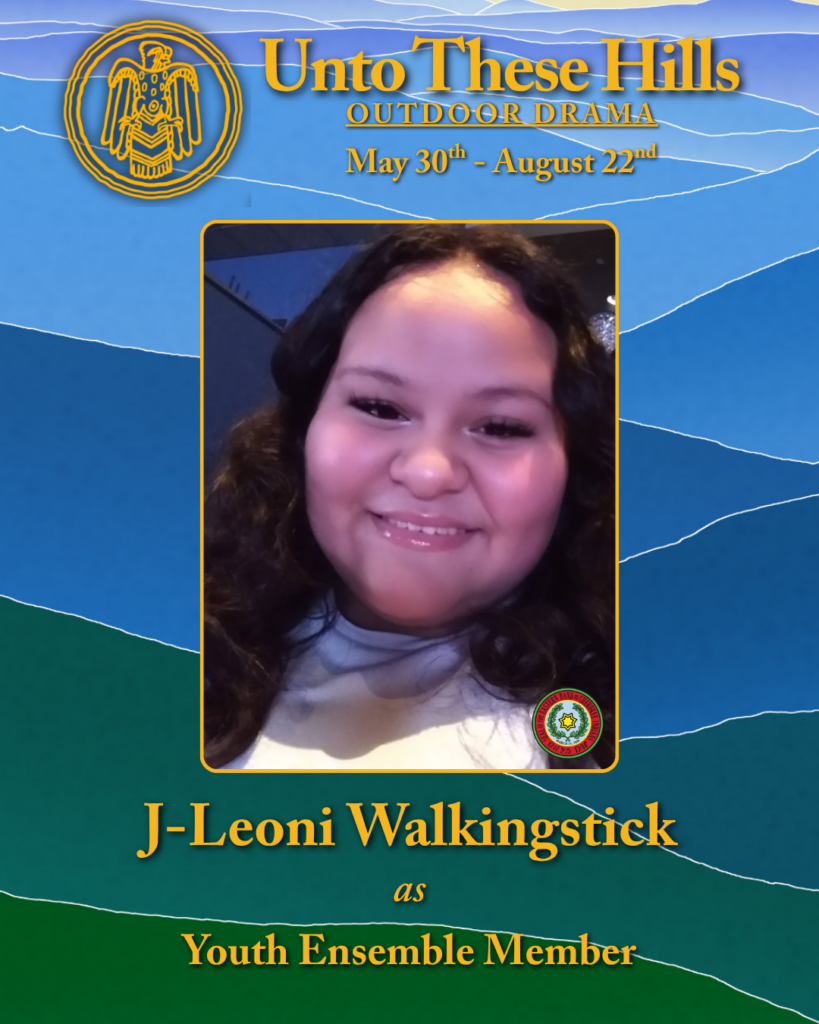 Unto These Hills youth cast member, J-Leoni Walkingstick